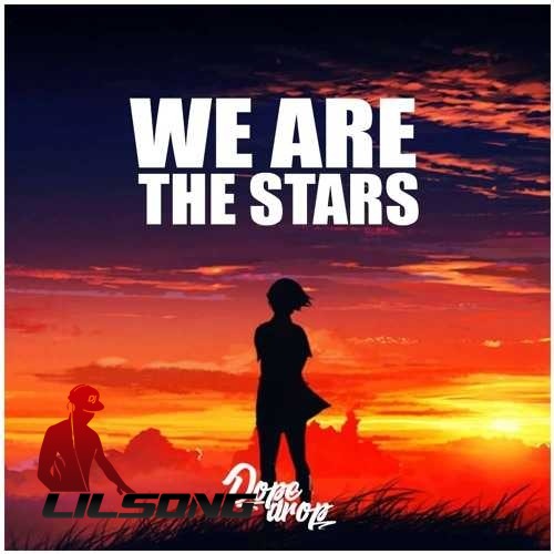 Dopedrop - We Are The Stars